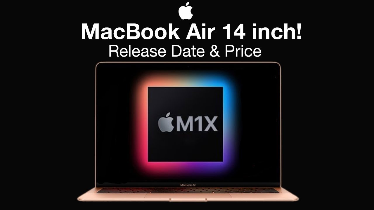 Apple MacBook Air 14 inch Release Date & Price - M1X 14 ...