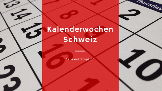 Kalenderwochen 2021 Schweiz (KW) | Feiertage Schweiz