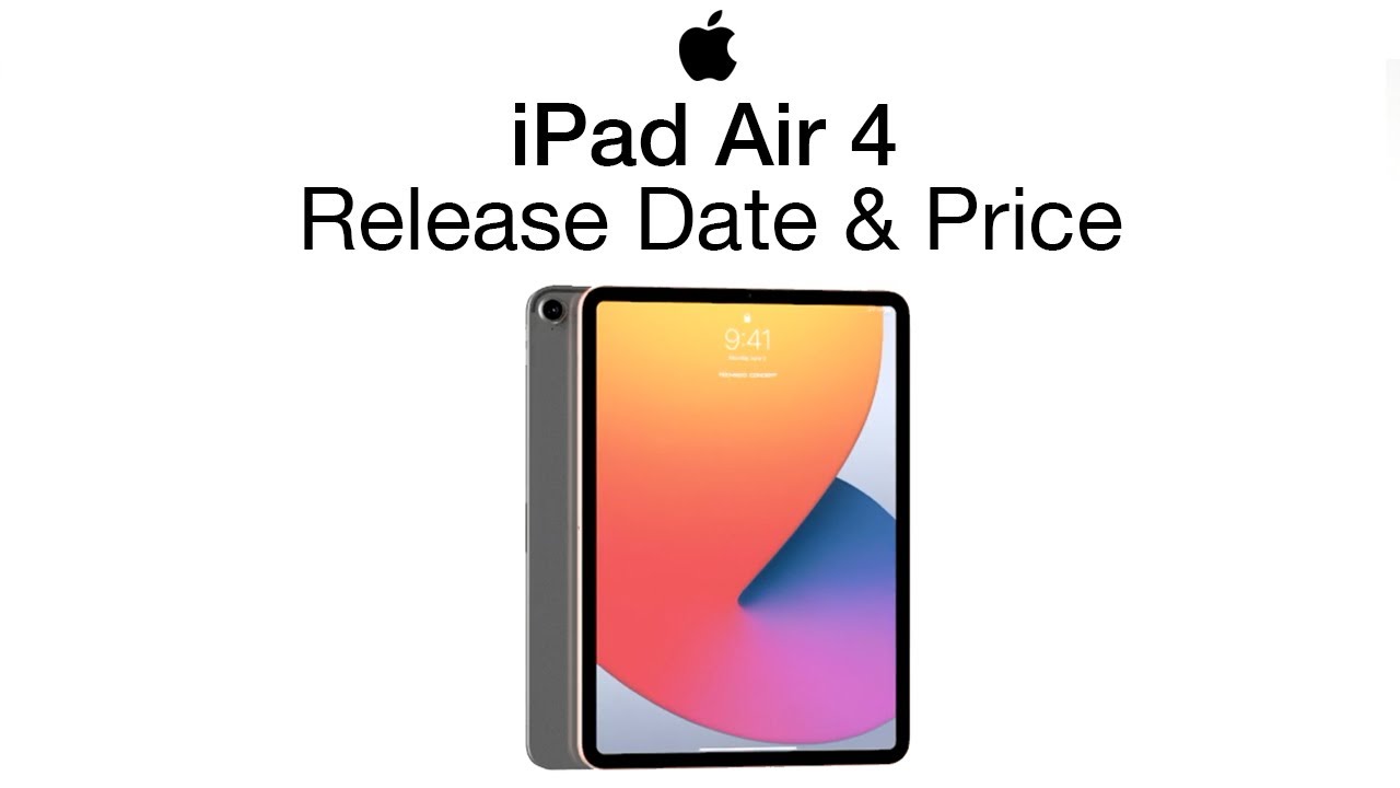 iPad Air 4 Release Date and Price & The iPad Pro 2021 ...