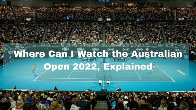 Australian Open 2022 How To Watch In Us