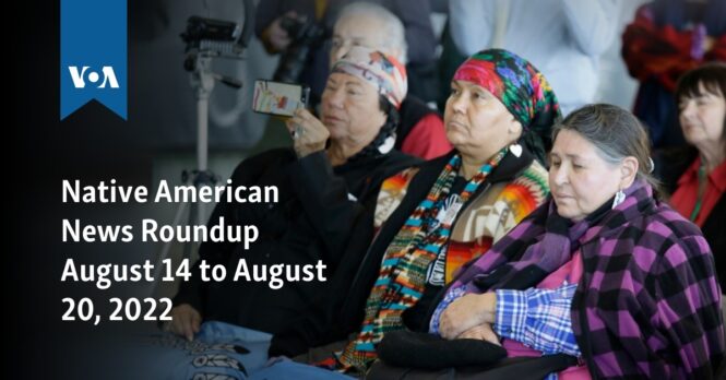 Indigenous American Information Summary, August 14-20, 2022